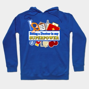 Being a Doctor is my Superpower Hoodie